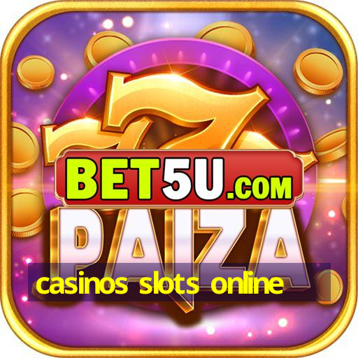 casinos slots online